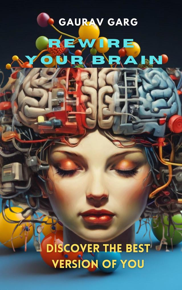 Rewire Your Brain Discover the Best Version of You