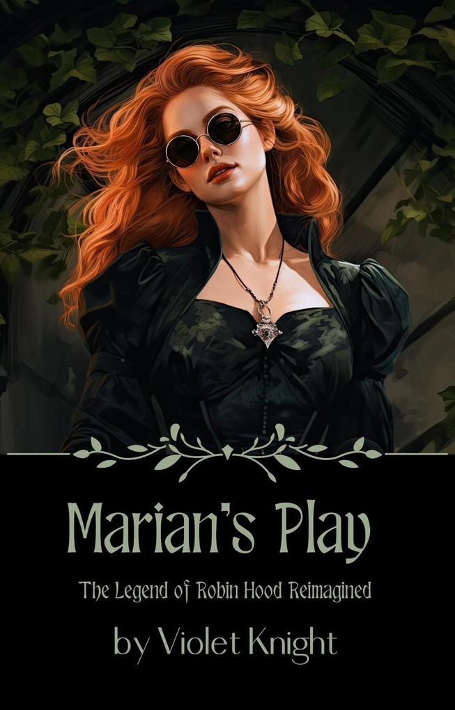 Marian‘s Play: The Legend of Robin Hood Reimagined