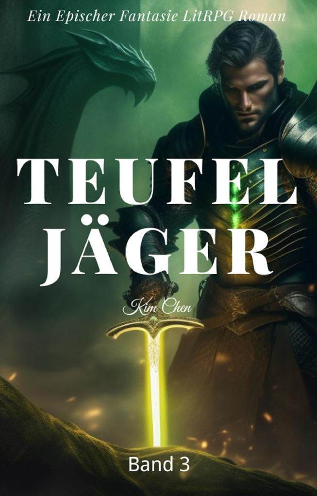 Teufel Jäger: Ein Epischer Fantasie LitRPG Roman (Band 3)