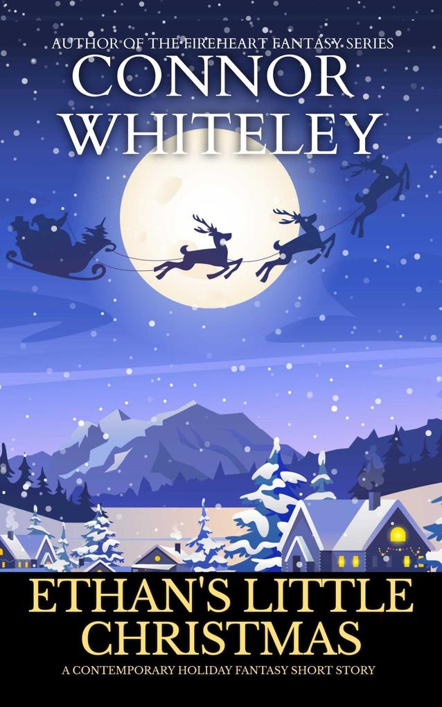 Ethan‘s Little Christmas: A Contemporary Holiday Fantasy Short Story