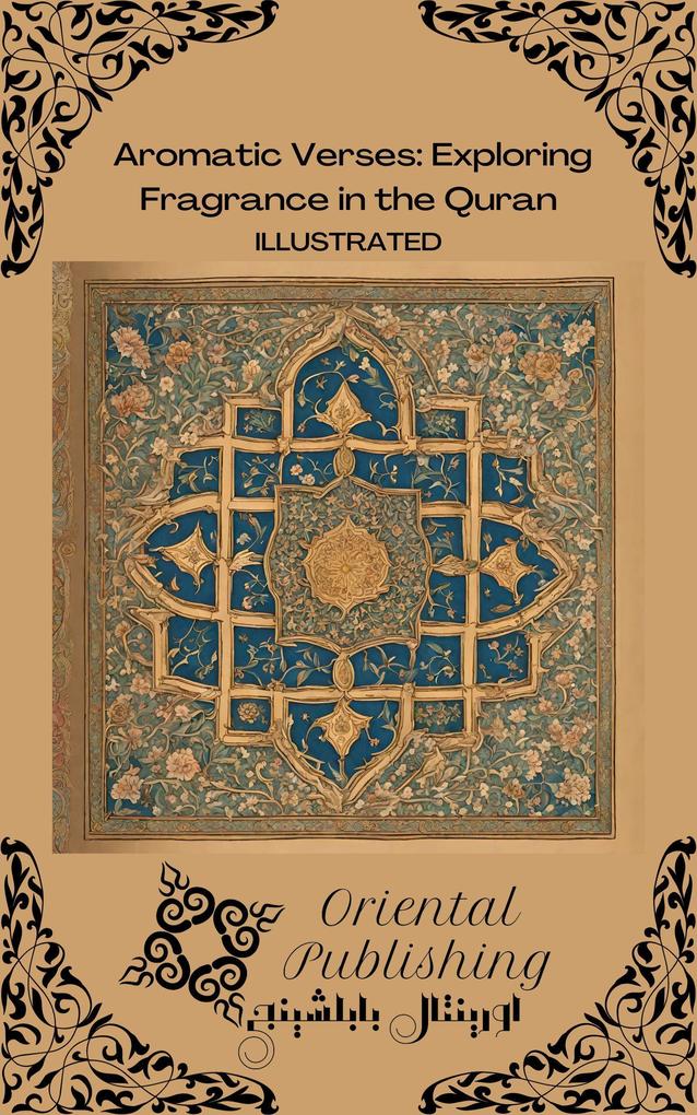 Aromatic Verses: Exploring Fragrance in the Quran