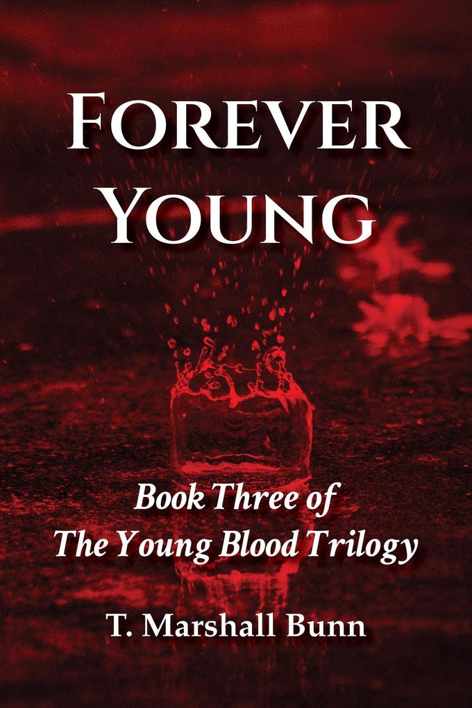 Forever Young: Book Three of the Young Blood Trilogy