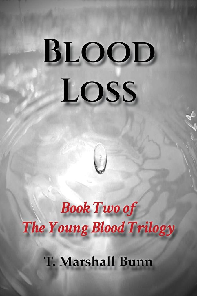 Blood Loss: Book Two of the Young Blood Trilogy
