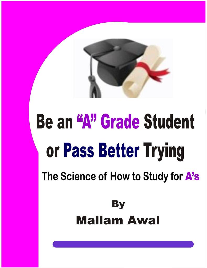 Be an A Grade Student or Pass Better Trying