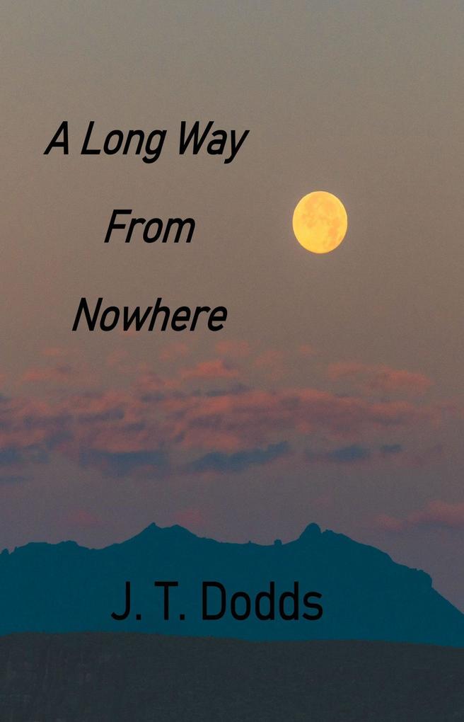 A Long Way From Nowhere (To Each Their Own Goodbye #2)