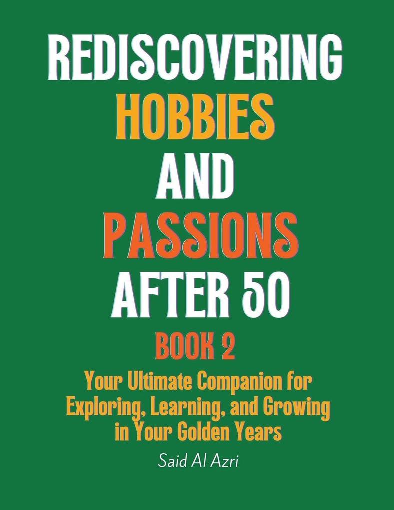 Rediscovering Hobbies and Passions After 50 Book 2