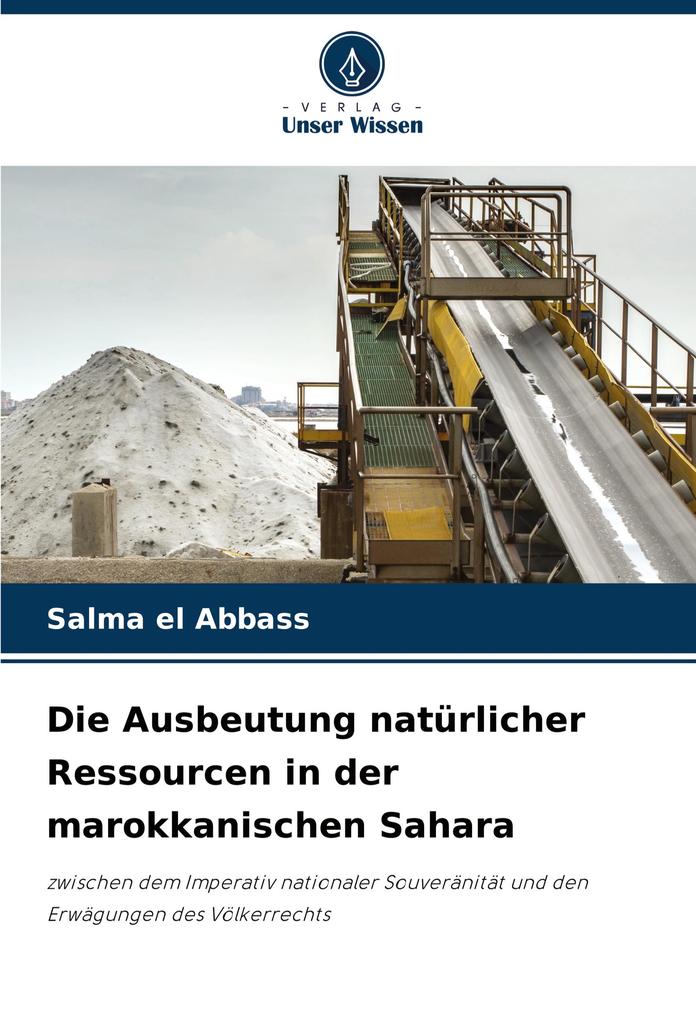 Die Ausbeutung natürlicher Ressourcen in der marokkanischen Sahara
