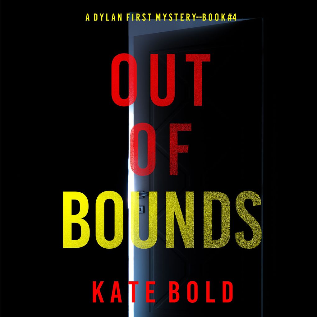 Out of Bounds (A Dylan First FBI Suspense ThrillerBook Four)