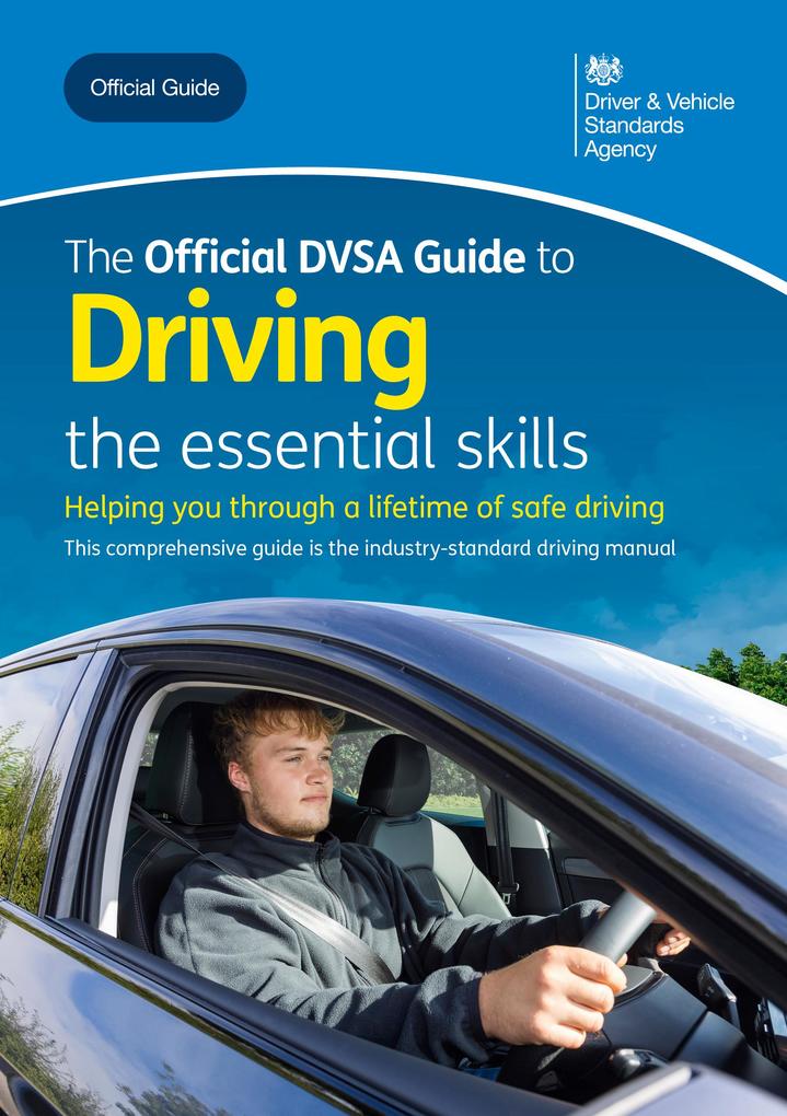The Official DVSA Guide to Driving - the essential skills
