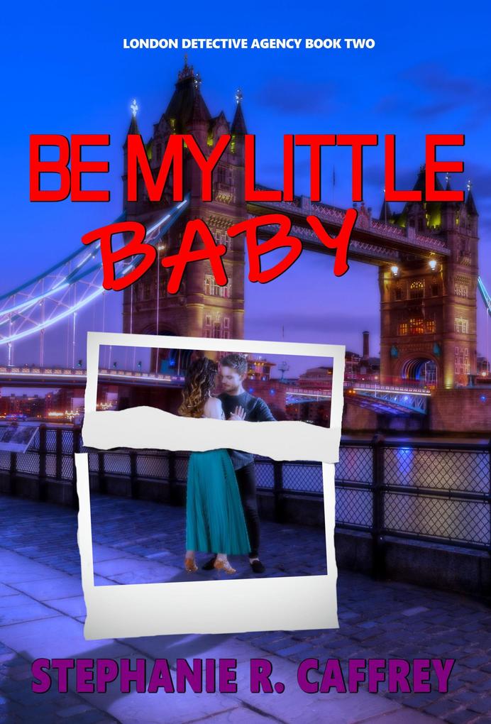 Be My Little Baby (London Detective Agency #2)