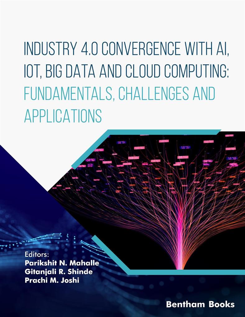 Industry 4.0 Convergence with AI IoT Big Data and Cloud Computing: Fundamentals Challenges and Applications