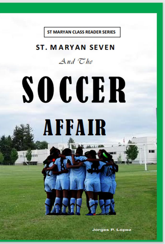 St. Maryan Seven and the Soccer Affair (St. Maryan Seven Series #4)