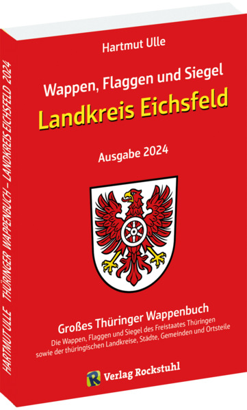 Wappen Flaggen und Siegel LANDKREIS EICHSFELD - Ein Lexikon - Ausgabe 2024