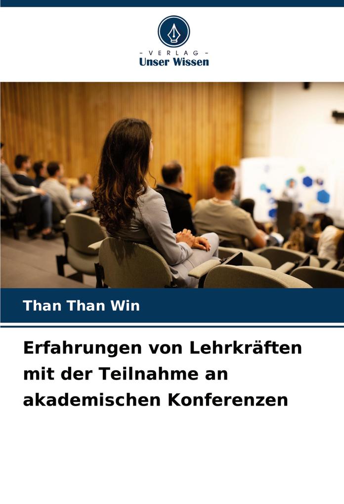 Erfahrungen von Lehrkräften mit der Teilnahme an akademischen Konferenzen