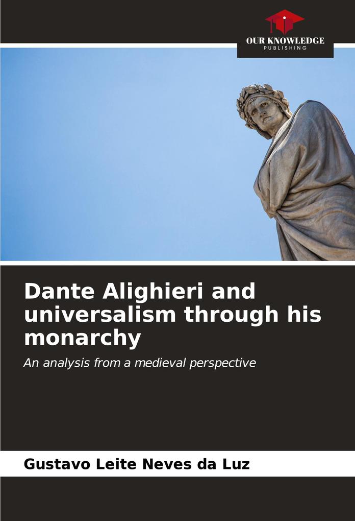 Dante Alighieri and universalism through his monarchy