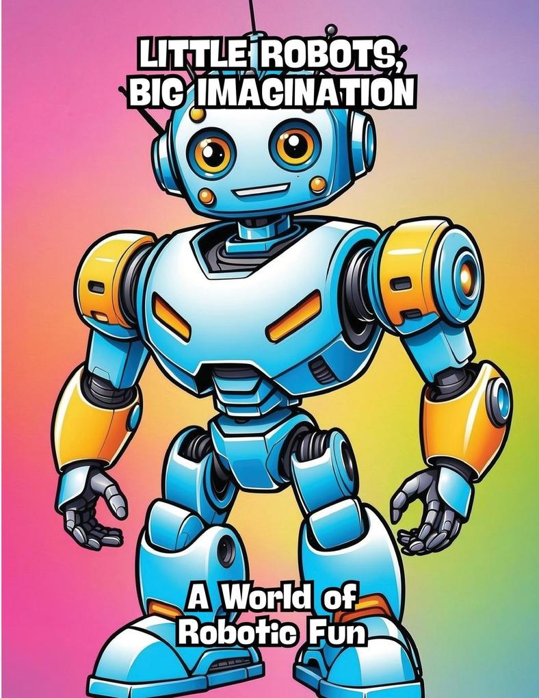 Little Robots Big Imagination