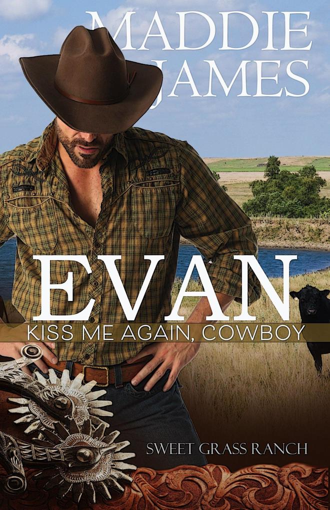 Evan: Kiss Me Again Cowboy (Brothers of Sweet Grass Ranch #2)