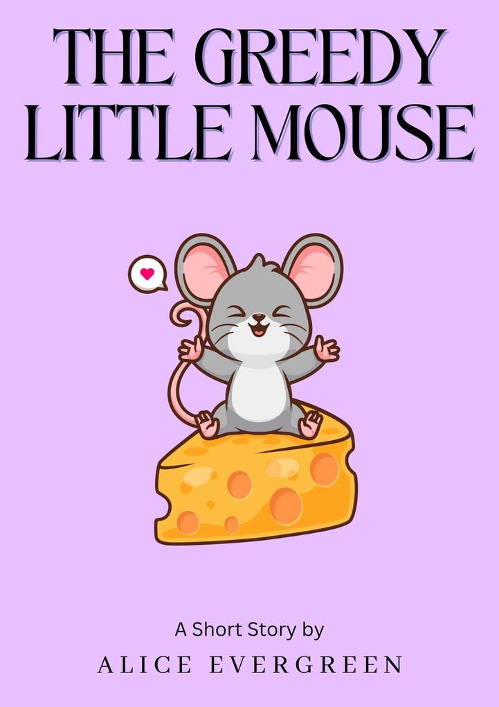 The Greedy Little Mouse