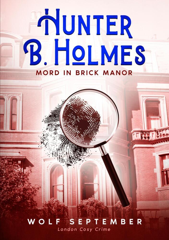 Hunter B. Holmes - Mord in Brick Manor