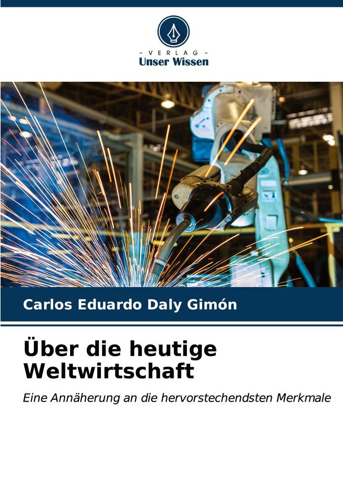 Über die heutige Weltwirtschaft