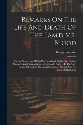 Remarks On The Life And Death Of The Fam‘d Mr. Blood