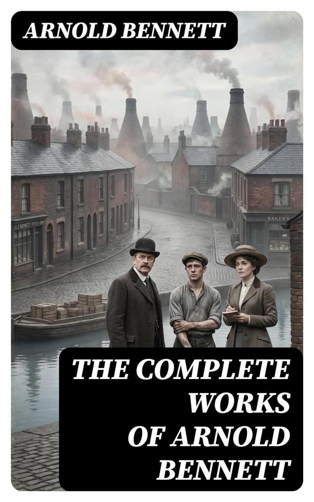 The Complete Works of Arnold Bennett