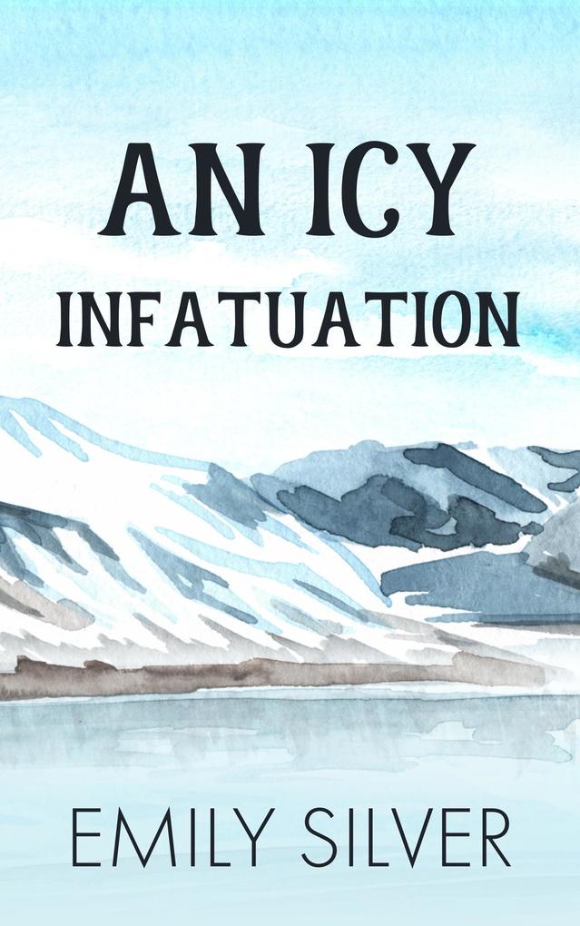 An Icy Infatuation (The Love Abroad Series #1)