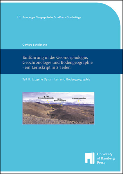 Einführung in die Geomorphologie Geochronologie und Bodengeographie - ein Lernskript in 2 Teilen Teil II