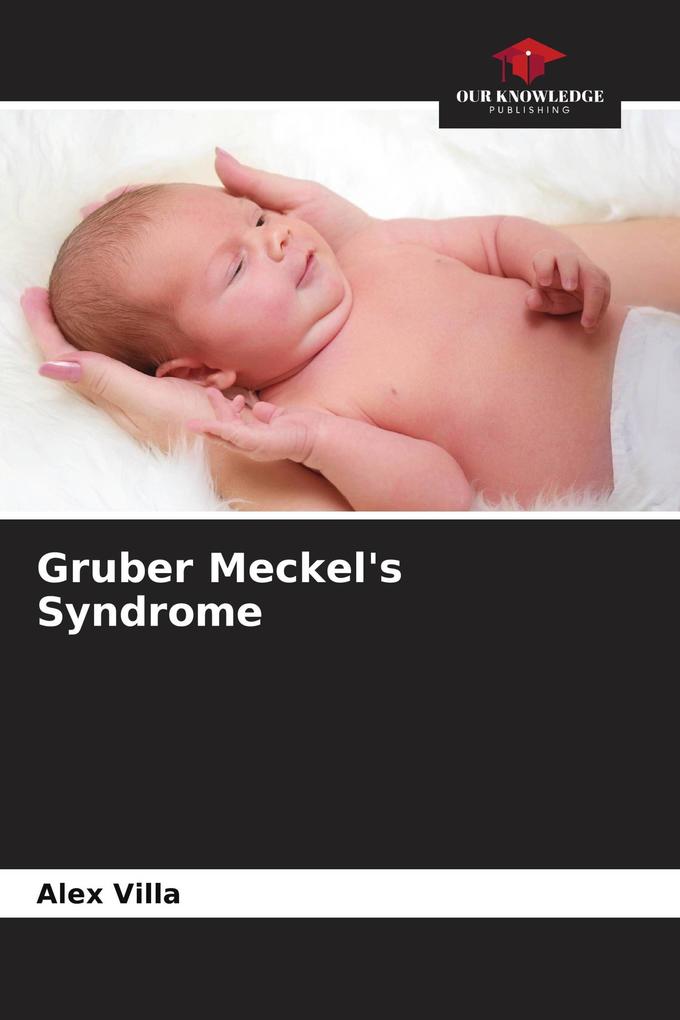 Gruber Meckel's Syndrome