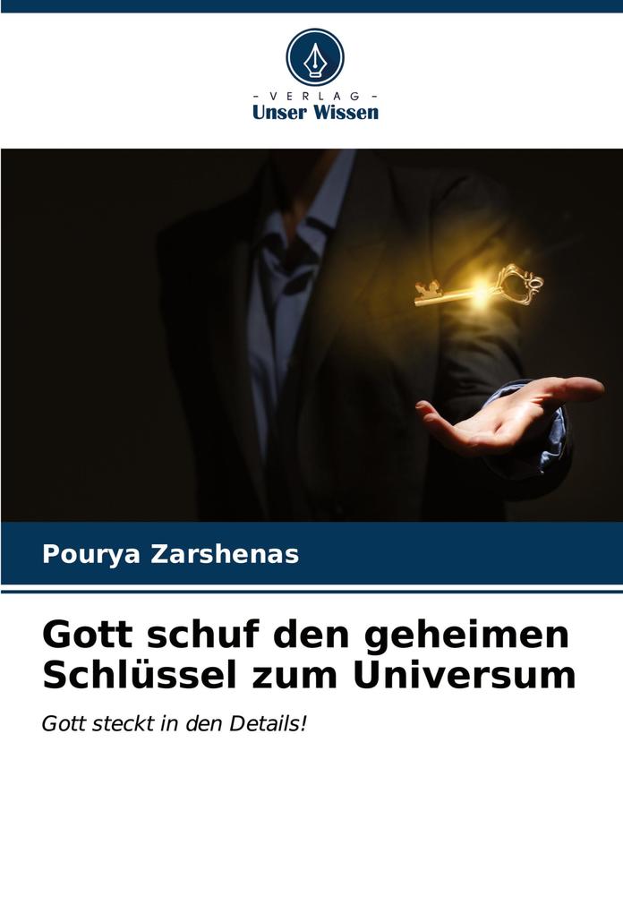 Gott schuf den geheimen Schlüssel zum Universum