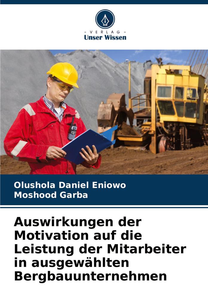 Auswirkungen der Motivation auf die Leistung der Mitarbeiter in ausgewählten Bergbauunternehmen