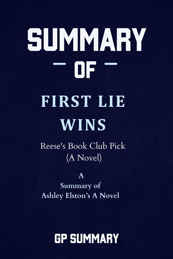 Summary of First Lie Wins by Ashley Elston
