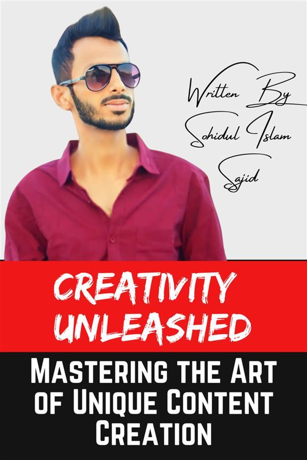 Creativity Unleashed: Mastering the Art of Unique Content Creation