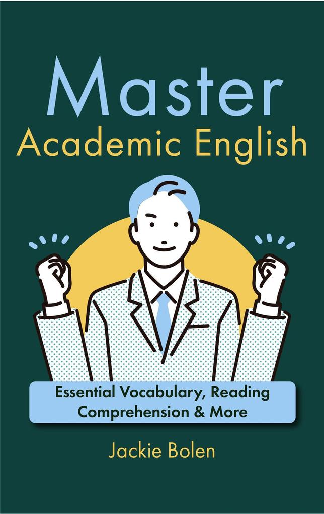 Master Academic English: Essential Vocabulary Reading Comprehension & More