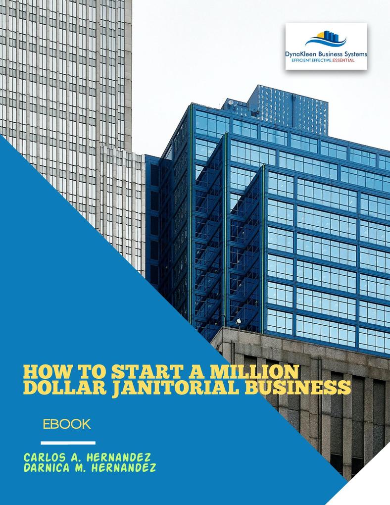HOW TO START A MILLION DOLLAR JANITORIAL BUSINESS
