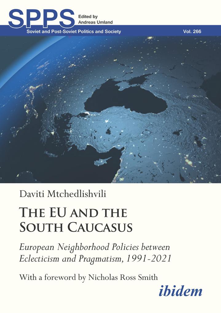 The EU and the South Caucasus: European Neighborhood Policies between Eclecticism and Pragmatism 1991-2021