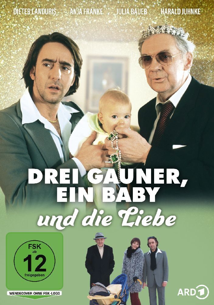 Drei Gauner ein Baby und die Liebe