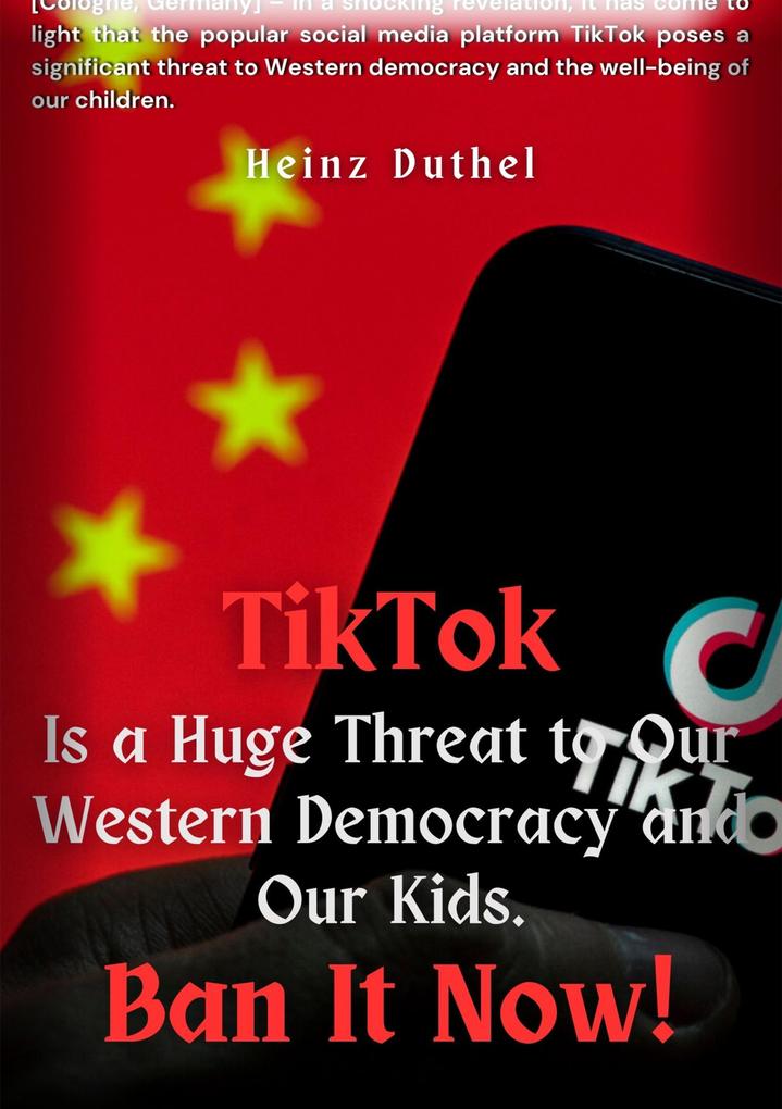 TIKTOK IS A HUGE AND GREATEST THREAT TO OUR WESTERN DEMOCRACY AND OUR KIDS.