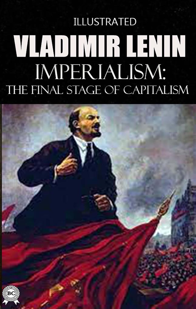 Imperialism: The Final Stage of Capitalism. Illustrated