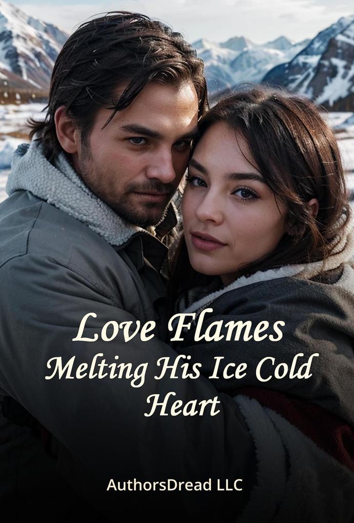 Love Flames Melting His Ice Cold Heart