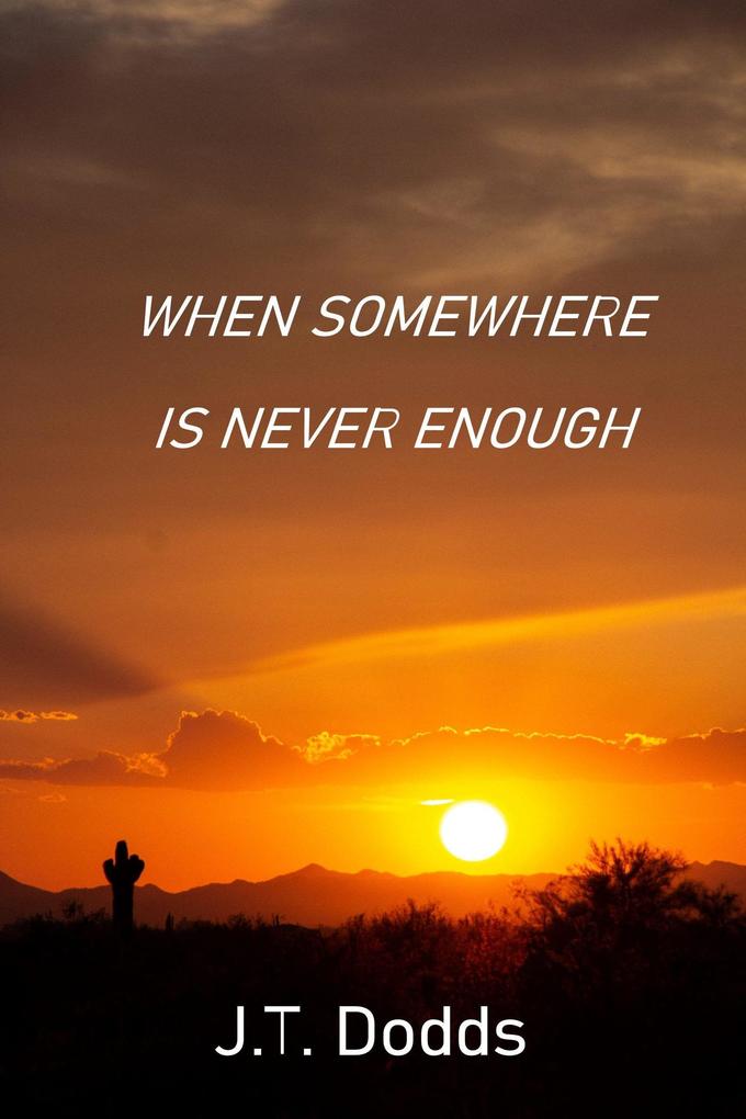 When Somewhere Is Never Enough (To Each Their Own Goodbye #3)