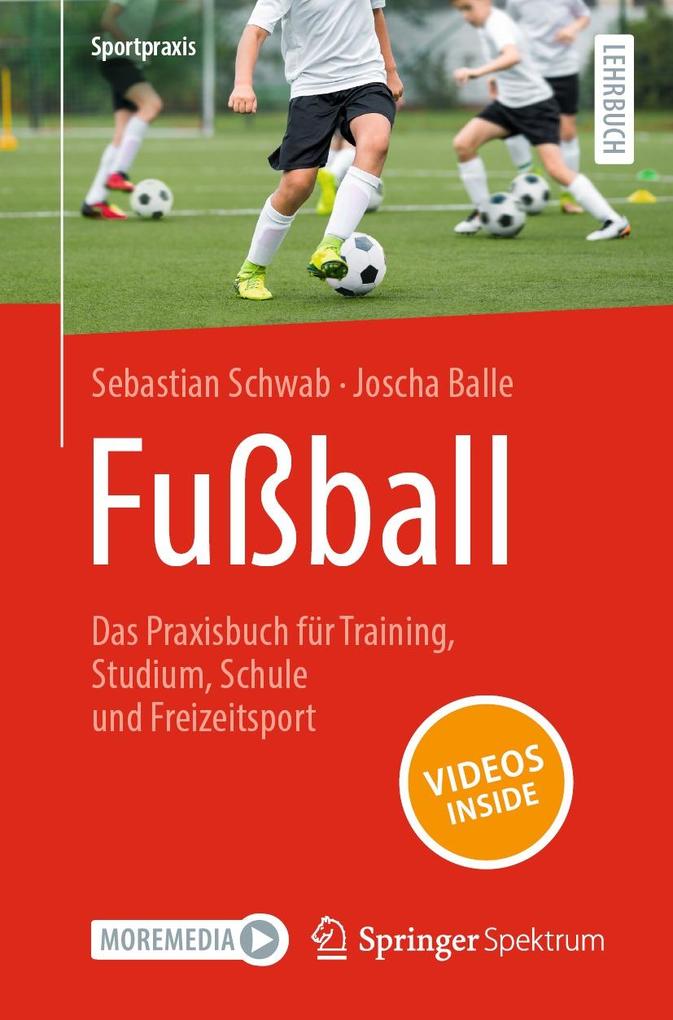 Fußball - Das Praxisbuch für Training Studium Schule und Freizeitsport