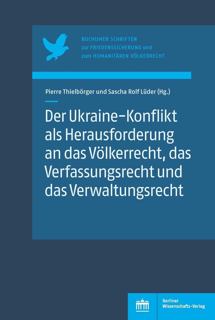 Der Ukraine-Konflikt als Herausforderung an das Völkerrecht das Verfassungsrecht und das Verwaltungsrecht