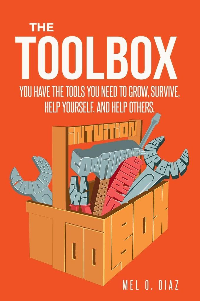 The ToolBox; You have the tools you need to grow survive help yourself and help others