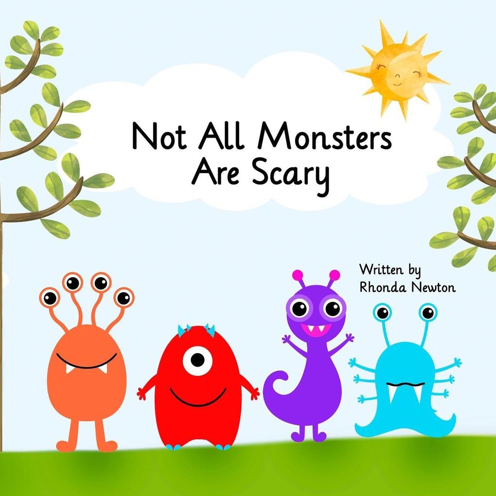 Not All Monsters Are Scary