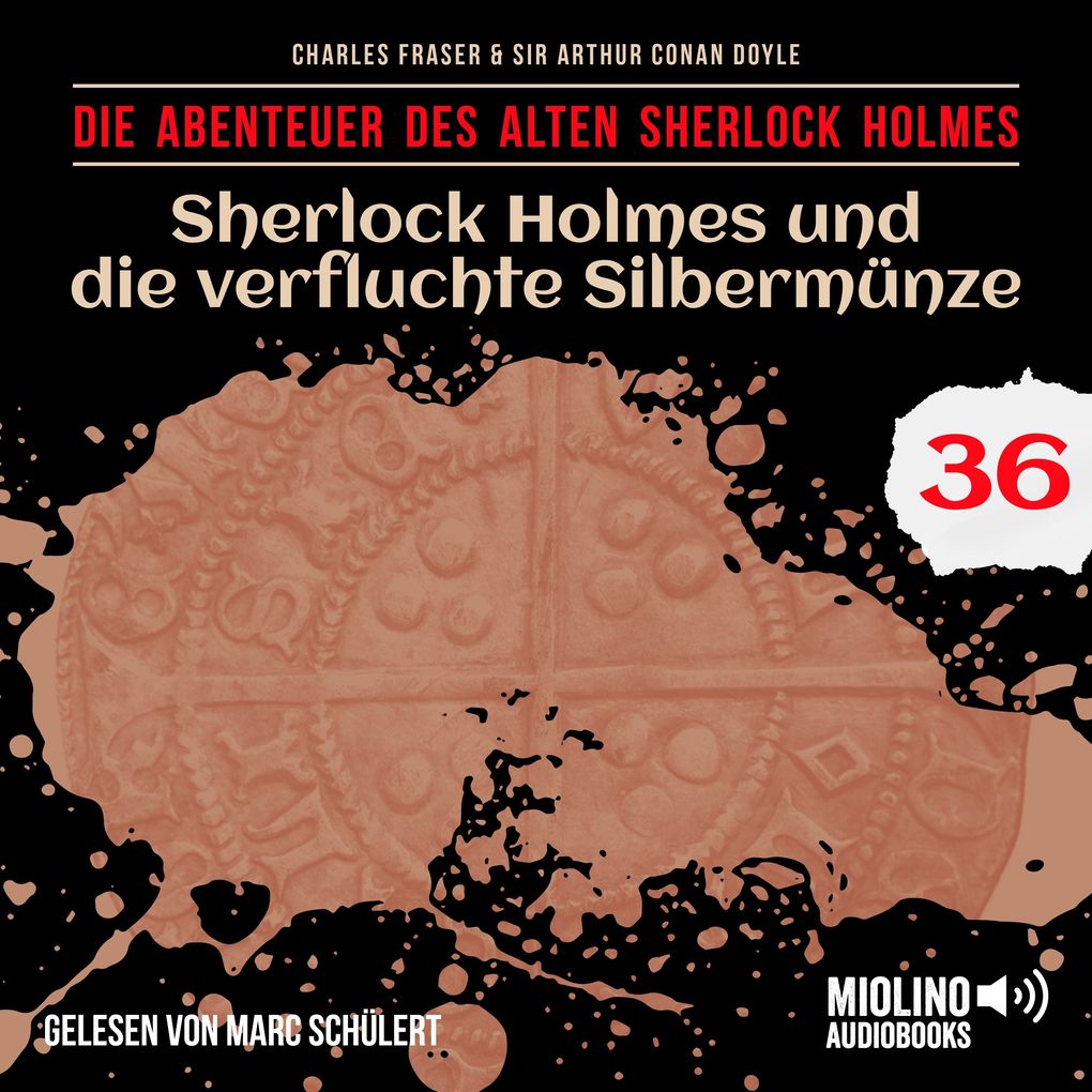 Sherlock Holmes und die verfluchte Silbermünze (Die Abenteuer des alten Sherlock Holmes Folge 36)