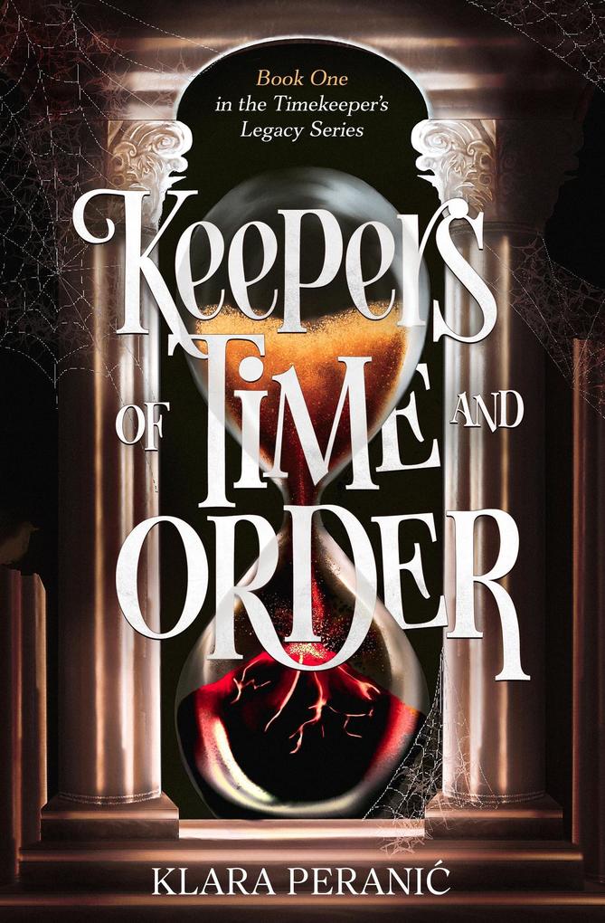 Keepers of Time and Order (The Timekeeper‘s Legacy Series #1)