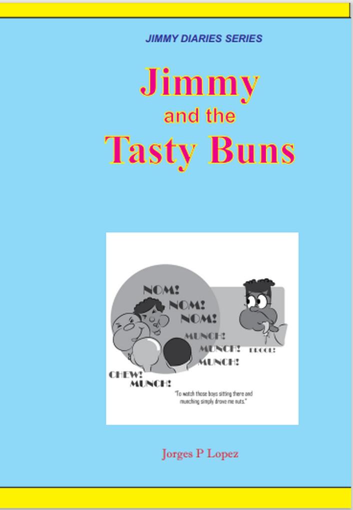 Jimmy and the Tasty Buns (JIMMY DIARIES SERIES #6)