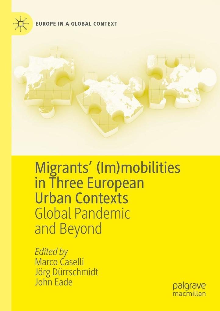 Migrants‘ (Im)mobilities in Three European Urban Contexts