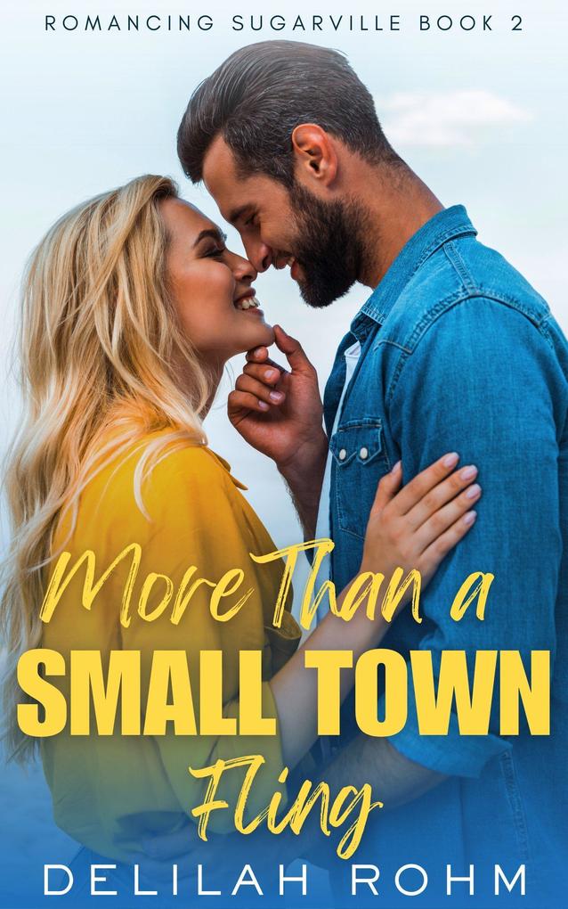 More Than a Small Town Fling (Romancing Sugarville #2)